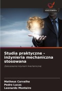 Cover-Bild zum Titel 'Studia praktyczne - in¿ynieria mechaniczna stosowana' von 'Matheus Carvalho, Pedro Lucas, Leonardo Monteiro'