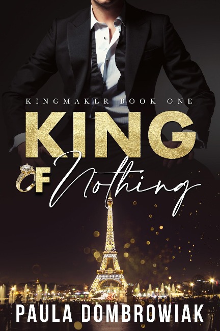 King of Nothing (Kingmaker Series, #1) - Paula Dombrowiak