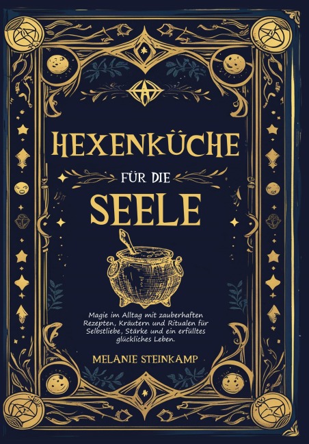 Hexenküche für die Seele - Melanie Steinkamp