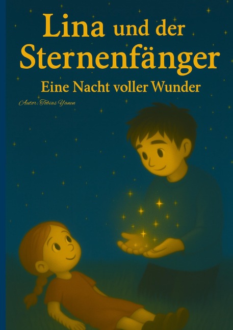 Lina und der Sternenfänger - Tobias Yanen
