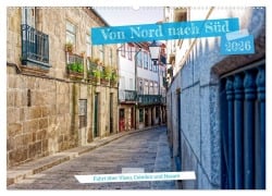 Cover-Bild zum Titel 'Von Nord nach Süd - Fahrt über Viseu, Coimbra und Nazaré (Wandkalender 2026 DIN A2 quer), CALVENDO Monatskalender' von 'Rupert Kowalski'
