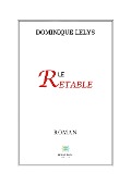 Cover-Bild zum Titel 'Le retable' von 'Dominique Lelys'