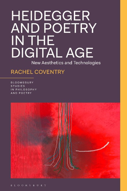 Heidegger and Poetry in the Digital Age - Rachel Coventry