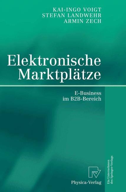 Elektronische Marktplätze - Stefan Landwehr, Armin Zech, Kai-Ingo Voigt