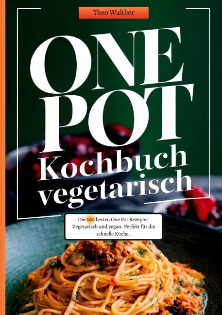 One Pot Kochbuch Vegetarisch - Theo Walther