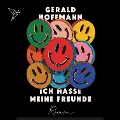Cover-Bild zum Titel 'Ich hasse meine Freunde' von 'Gerald Hoffmann'