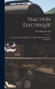 Cover-Bild zum Titel 'Traction Électrique: Extrait Des Leçons Professées À L'Institut Électrotechnique Montefiore' von 'Éric Mary Gérard'