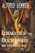 Cover-Bild zum Titel 'Elbenkrieger und Dracheninseln: 1800 Seiten Fantasy Paket' von 'Alfred Bekker'