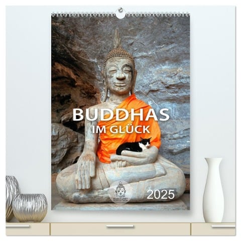 Buddhas im Glück (hochwertiger Premium Wandkalender 2025 DIN A2 hoch), Kunstdruck in Hochglanz - BuddhaART BuddhaART