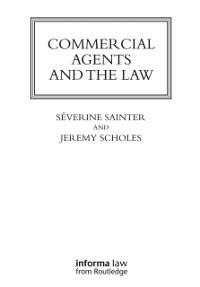 Commercial Agents and the Law - Séverine Saintier, Jeremy Scholes