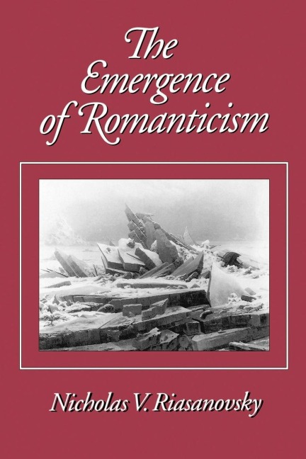 The Emergence of Romanticism - Nicholas Valentine Riasanovsky