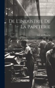 Cover-Bild zum Titel 'De L'industrie de la Papeterie' von 'Gabriel Planche'