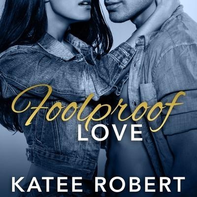 Foolproof Love Lib/E - Katee Robert