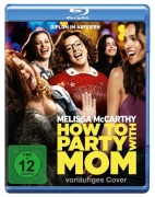 Cover-Bild zum Titel 'How to Party with Mom' von 'Ben Falcone, Melissa Mccarthy, Fil Eisler'
