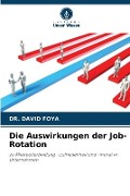 Cover-Bild zum Titel 'Die Auswirkungen der Job-Rotation' von 'David Foya'