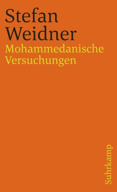Mohammedanische Versuchungen - Stefan Weidner