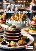 Cover-Bild zum Titel 'Wendys Lieblingsrezepte - Blutwurst' von 'Wendy G.'