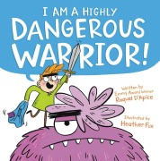 Cover-Bild zum Titel 'I Am a Highly Dangerous Warrior!' von 'Raquel D'Apice'