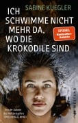 Cover-Bild zum Titel 'Ich schwimme nicht mehr da, wo die Krokodile sind' von 'Sabine Kuegler'