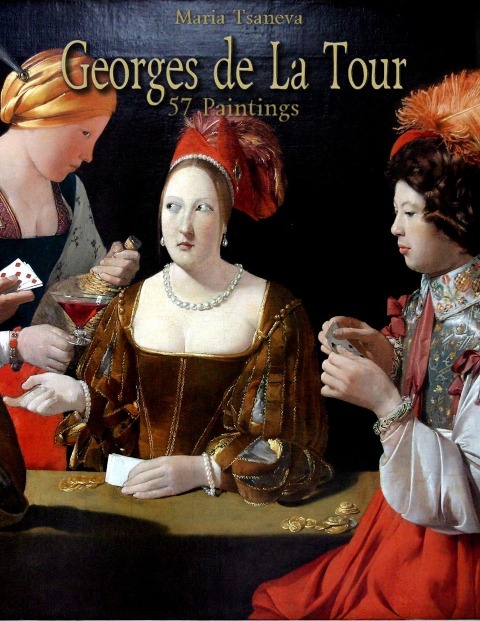 Georges de La Tour: 57 Paintings - Maria Tsaneva