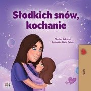 Sweet Dreams, My Love (Polish Children's Book) - Shelley Admont, Kidkiddos Books