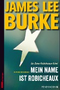 Cover-Bild zum Titel 'Mein Name ist Robicheaux' von 'James Lee Burke'