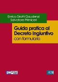 Guida pratica al Decreto Ingiuntivo (con formulario) - Salvatore Primiceri, Enrico Sirotti Gaudenzi