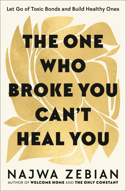 The One Who Broke You Can't Heal You - Najwa Zebian
