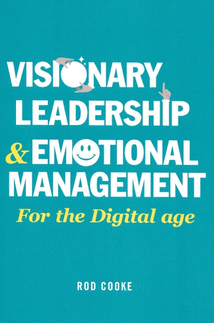 Visionary Leadership and Emotional Management - Rod Cooke