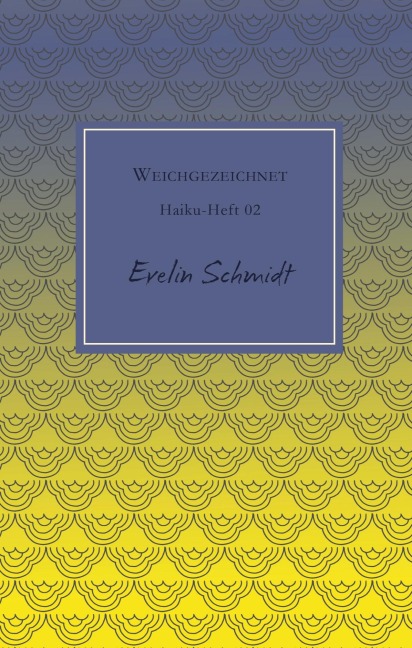 Weichgezeichnet - Evelin Schmidt