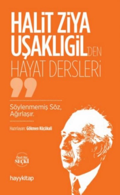 Halit Ziya Usakligilden Hayat Dersleri - Gökmen Kücükali