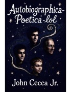 Cover-Bild zum Titel 'Autobiographica-Poetica-lol' von 'John Cecca'