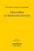 Cover-Bild zum Titel 'Klimarisiken im Bankenaufsichtsrecht' von 'Elisabeth Larissa Schemmer'