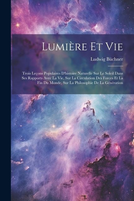 Lumière Et Vie - Ludwig Büchner