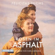 Cover-Bild zum Titel 'Rosen im Asphalt' von 'Felicitas Fuchs'
