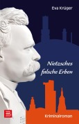Cover-Bild zum Titel 'Nietzsches falsche Erben' von 'Eva Krüger'