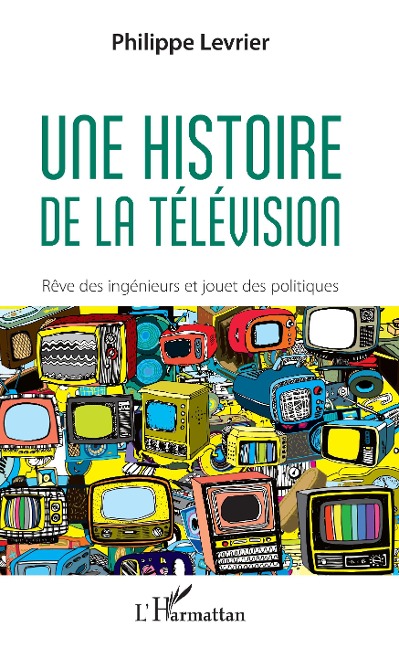 Une histoire de la télévision - Philippe Levrier