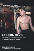 Cover-Bild zum Titel 'Lexicon Devil. La breve vita e la rabbia senza tempo di Darby Crash e dei Germs' von 'Brendan Mullen, Don Bolles, Adam Parfey'