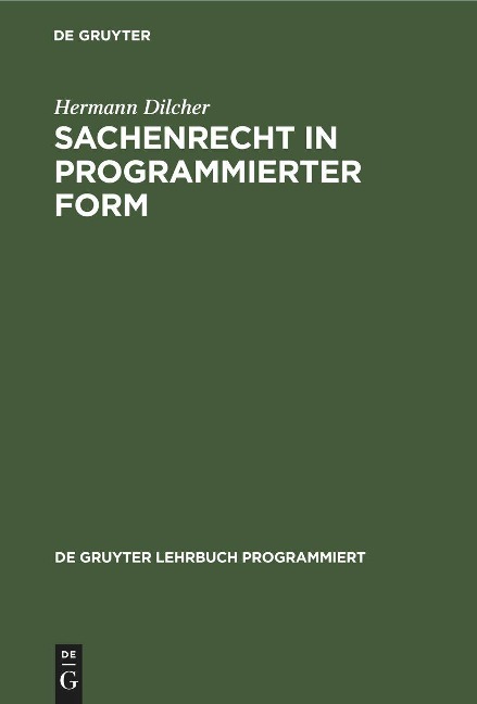 Sachenrecht in programmierter Form - Hermann Dilcher