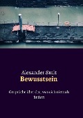 Cover-Bild zum Titel 'Bewusstsein - Gespräche über das, was sich niemals ändert' von 'Alexander Smit'