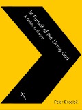 Cover-Bild zum Titel 'In Pursuit of the Living God' von 'Peter Enseleit'