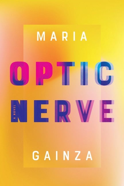 Optic Nerve - Maria Gainza