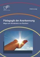 Pädagogik der Anerkennung: Wege zum Verständnis von Resilienz - Kristina Lange