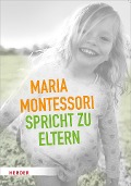 Maria Montessori spricht zu Eltern - Maria Montessori