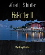 Cover-Bild zum Titel 'Eiskinder III' von 'Alfred J. Schindler'
