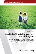 Cover-Bild zum Titel 'Kindliche Vorstellungen zur Nachhaltigkeit' von 'Katharina Gebel'