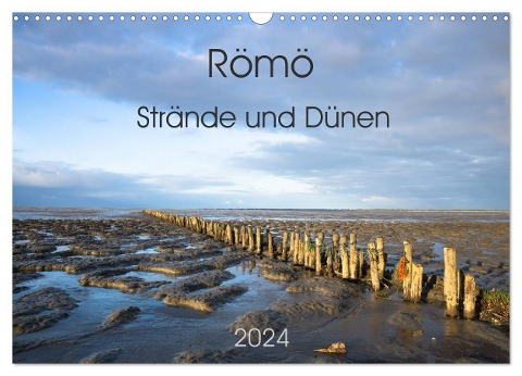 Römö - Strände und Dünen (Wandkalender 2024 DIN A3 quer), CALVENDO Monatskalender - Monika Scheurer