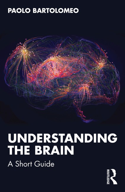 Understanding the Brain - Paolo Bartolomeo