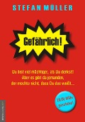 Cover-Bild zum Titel 'Gefährlich!' von 'Stefan Müller'