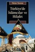 Türkiyede Islamcilar ve Hilafet - Fikriye Yücesoy